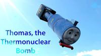 thomas tank engine thermonuclear bomb 